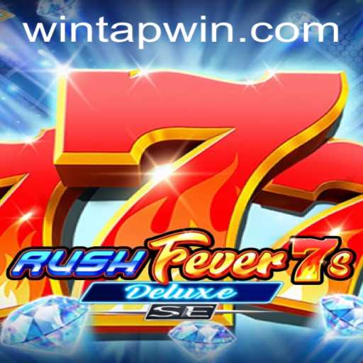 Exploring the Excitement of RushFever7sDeluxeSE